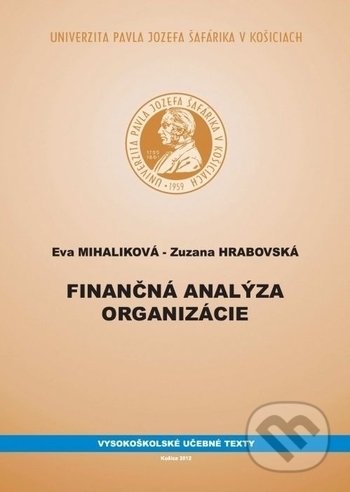 Kniha: Finančná analýza organizácie (Eva Mihaliková a Zuzana Hrabovská). Univerzita Pavla Jozefa Šafárika v Košiciach, 2012 Kniha: Finančná analýza organizácie (Eva Mihaliková a Zuzana Hrabovská). Univerzita Pavla Jozefa Šafárika v Košiciach, 2012