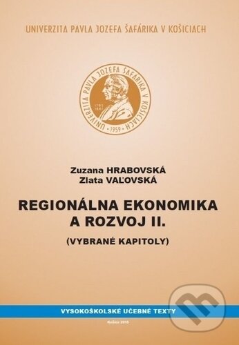 Kniha: Regionálna ekonomika a rozvoj II (Zlata Vaľovská a Zuzana Hrabovská). Univerzita Pavla Jozefa Šafárika v Košiciach, 2015 Kniha: Regionálna ekonomika a rozvoj II (Zlata Vaľovská a Zuzana Hrabovská). Univerzita Pavla Jozefa Šafárika v Košiciach, 2015