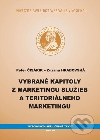 Kniha: Vybrané kapitoly z marketingu služieb a teritoriálneho marketingu (Peter Čisárik a Zuzana Hrabovská). Univerzita Pavla Jozefa Šafárika v Košiciach, 2012 Kniha: Vybrané kapitoly z marketingu služieb a teritoriálneho marketingu (Peter Čisárik a Zuzana Hrabovská). Univerzita Pavla Jozefa Šafárika v Košiciach, 2012