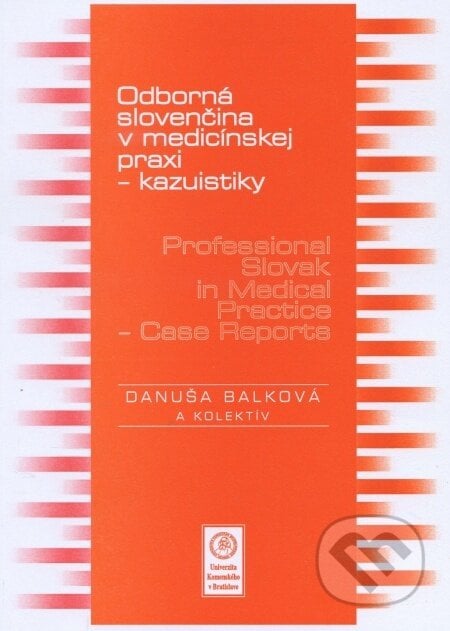 Odborná slovenčina v medicínskej praxi - Danuša Balková, Univerzita Komenského Bratislava, 2016