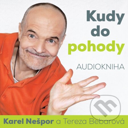 Audiokniha: Kudy do pohody (Karel Nešpor). Supraphon, 2017 Audiokniha: Kudy do pohody (Karel Nešpor). Supraphon, 2017