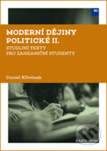 Kniha: Moderní dějiny politické II (Daniel Křivánek). Karolinum, 2017 Kniha: Moderní dějiny politické II (Daniel Křivánek). Karolinum, 2017