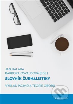 Kniha: Slovník žurnalistiky (Jan Halada). Karolinum, 2017 Kniha: Slovník žurnalistiky (Jan Halada). Karolinum, 2017