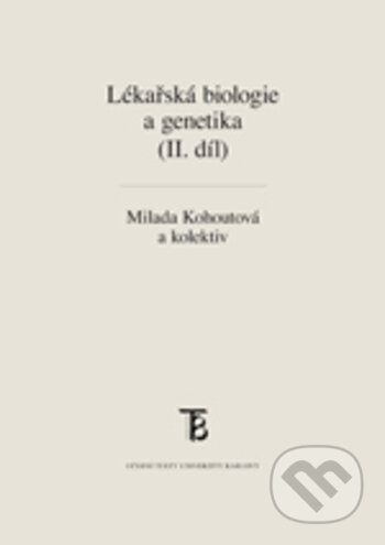 Kniha: Lékařská biologie a genetika (II. díl) (Milada a Otová Berta Kohoutová). Karolinum, 2017 Kniha: Lékařská biologie a genetika (II. díl) (Milada a Otová Berta Kohoutová). Karolinum, 2017