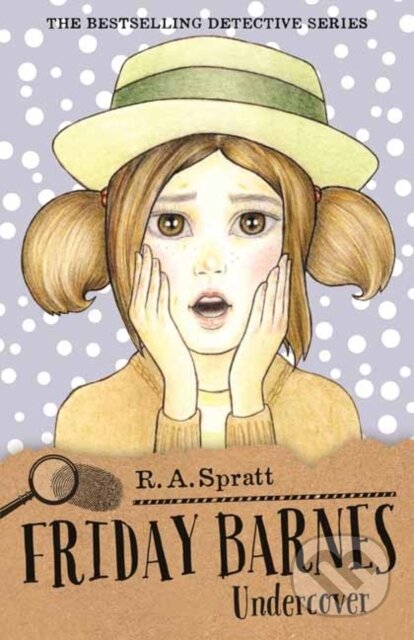 Kniha: Friday Barnes 10: Undercover (R.A. Spratt). Puffin Books, 2022 Kniha: Friday Barnes 10: Undercover (R.A. Spratt). Puffin Books, 2022