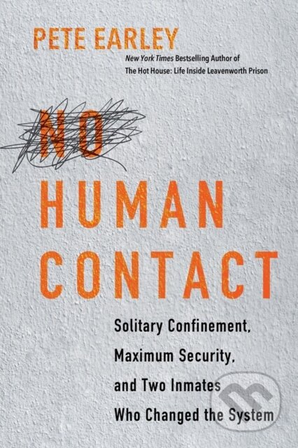 Kniha: No Human Contact (Pete Earley). Citadel, 2023 Kniha: No Human Contact (Pete Earley). Citadel, 2023
