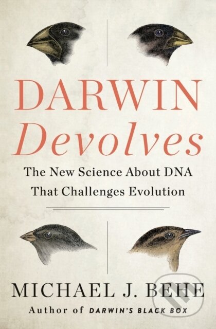 Kniha: Darwin Devolves: The New Science About DNA That Challenges Evolution (Michael J. Behe). HarperCollins, 2020 Kniha: Darwin Devolves: The New Science About DNA That Challenges Evolution (Michael J. Behe). HarperCollins, 2020