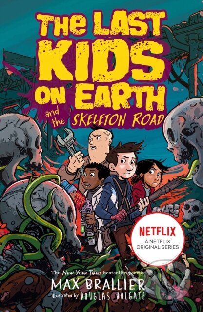 Kniha: Last Kids on Earth and the Skeleton Road (Max Brallier). Farshore, 2020 Kniha: Last Kids on Earth and the Skeleton Road (Max Brallier). Farshore, 2020