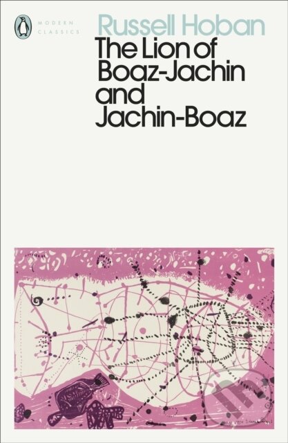 Kniha: The Lion of Boaz-Jachin and Jachin-Boaz (Russell Hoban). Penguin Classics, 2021 Kniha: The Lion of Boaz-Jachin and Jachin-Boaz (Russell Hoban). Penguin Classics, 2021