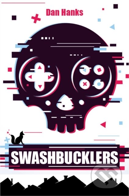 Kniha: Swashbucklers (Dan Hanks). Angry Robot, 2021 Kniha: Swashbucklers (Dan Hanks). Angry Robot, 2021