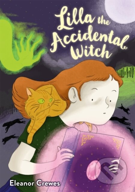 Kniha: Lilla the Accidental Witch (Eleanor Crewes). , 2021 Kniha: Lilla the Accidental Witch (Eleanor Crewes). , 2021