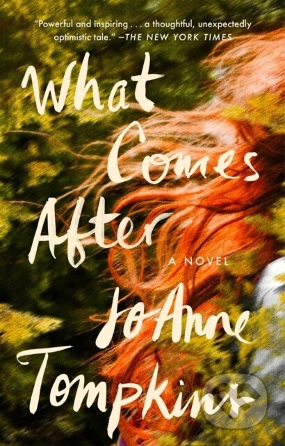 Kniha: What Comes After (JoAnne Tompkins). Riverhead, 2022 Kniha: What Comes After (JoAnne Tompkins). Riverhead, 2022