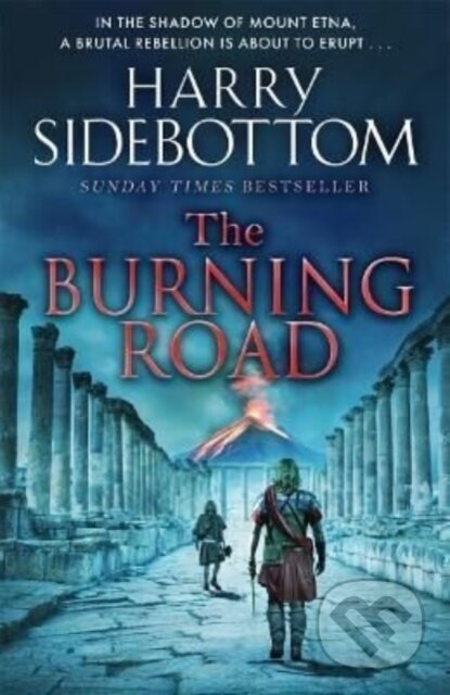 Kniha: The Burning Road (Harry Sidebottom). Zaffre, 2022 Kniha: The Burning Road (Harry Sidebottom). Zaffre, 2022