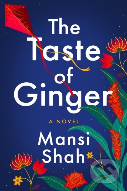 Kniha: The Taste of Ginger (Mansi Shah). Lake Union Publishing, 2022 Kniha: The Taste of Ginger (Mansi Shah). Lake Union Publishing, 2022