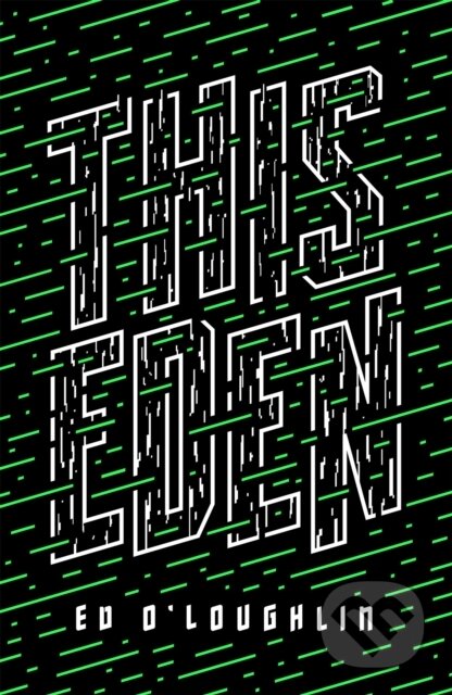 Kniha: This Eden (Ed O'Loughlin). Riverrun, 2021 Kniha: This Eden (Ed O'Loughlin). Riverrun, 2021