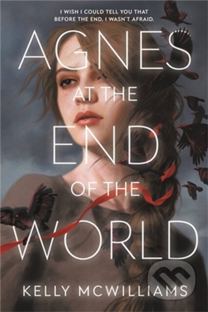 Kniha: Agnes at the End of the World (Kelly McWilliams). , 2021 Kniha: Agnes at the End of the World (Kelly McWilliams). , 2021