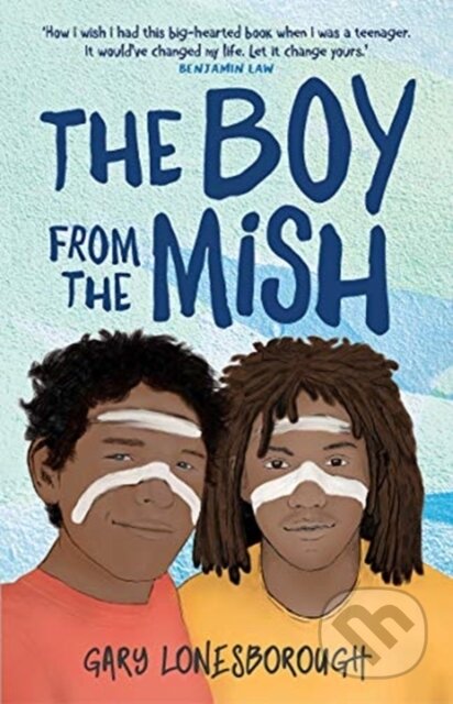 Kniha: The Boy from the Mish (Gary Lonesborough). Murdoch Books, 2021 Kniha: The Boy from the Mish (Gary Lonesborough). Murdoch Books, 2021