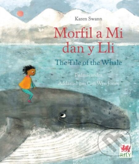 Kniha: Morfil a Mi dan y Lli / The Tale of the Whale (Karen Swann). , 2021 Kniha: Morfil a Mi dan y Lli / The Tale of the Whale (Karen Swann). , 2021