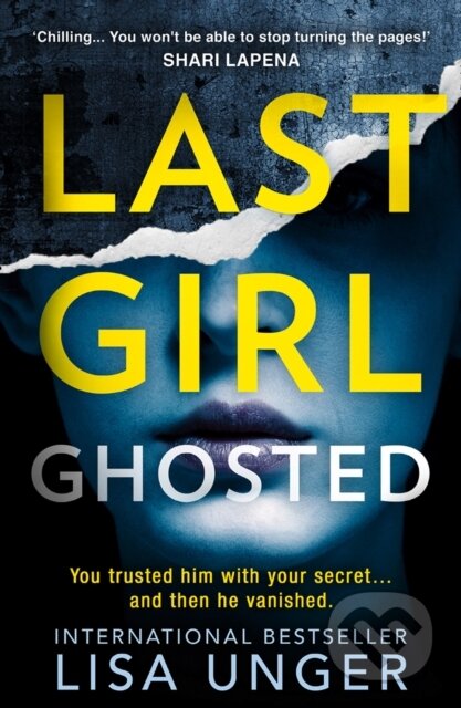Kniha: Last Girl Ghosted (Lisa Unger). HQ, 2021 Kniha: Last Girl Ghosted (Lisa Unger). HQ, 2021