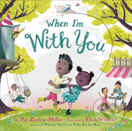 Kniha: When I'm With You (Pat Zietlow Miller). , 2022 Kniha: When I'm With You (Pat Zietlow Miller). , 2022