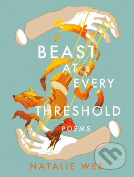 Kniha: Beast At Every Threshold (Natalie Wee). Arsenal Pulp Press, 2022 Kniha: Beast At Every Threshold (Natalie Wee). Arsenal Pulp Press, 2022
