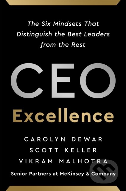 Kniha: CEO Excellence (Carolyn Dewar, Scott Keller a Vikram Malhotra). John Murray, 2022 Kniha: CEO Excellence (Carolyn Dewar, Scott Keller a Vikram Malhotra). John Murray, 2022