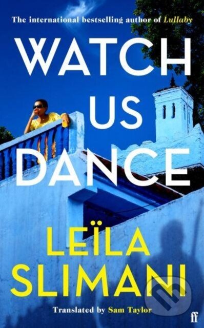Kniha: Watch Us Dance (Export Edition) (Leila Slimani). Faber and Faber, 2023 Kniha: Watch Us Dance (Export Edition) (Leila Slimani). Faber and Faber, 2023