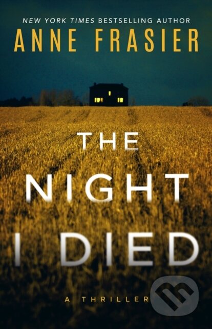 Kniha: The Night I Died (Anne Frasier). Thomas & Mercer, 2023 Kniha: The Night I Died (Anne Frasier). Thomas & Mercer, 2023