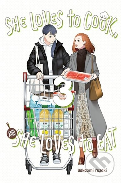 Kniha: She Loves to Cook, and She Loves to Eat, Vol. 3 (Caleb Cook, Phil Christie a Sakaomi Yuzaki). Yen Press, 2023 Kniha: She Loves to Cook, and She Loves to Eat, Vol. 3 (Caleb Cook, Phil Christie a Sakaomi Yuzaki). Yen Press, 2023