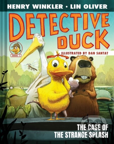 Kniha: Detective Duck: The Case of the Strange Splash (Detective Duck #1) (Henry Winkler). Amulet Books, 2023 Kniha: Detective Duck: The Case of the Strange Splash (Detective Duck #1) (Henry Winkler). Amulet Books, 2023