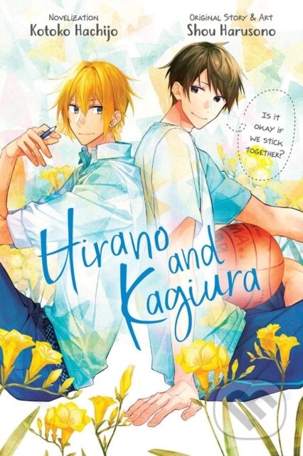 Kniha: Hirano and Kagiura (novel) (Kevin Steinbach, Kotoko Hachijo a Shou Harusono). Yen Press, 2023 Kniha: Hirano and Kagiura (novel) (Kevin Steinbach, Kotoko Hachijo a Shou Harusono). Yen Press, 2023