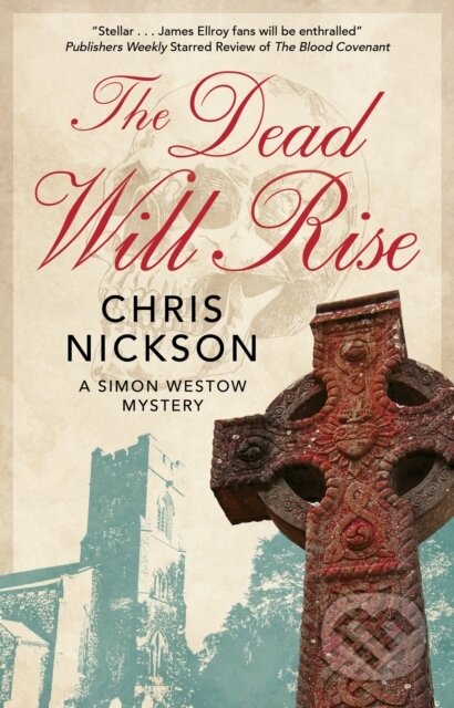 Kniha: The Dead Will Rise (Chris Nickson). Severn House, 2023 Kniha: The Dead Will Rise (Chris Nickson). Severn House, 2023
