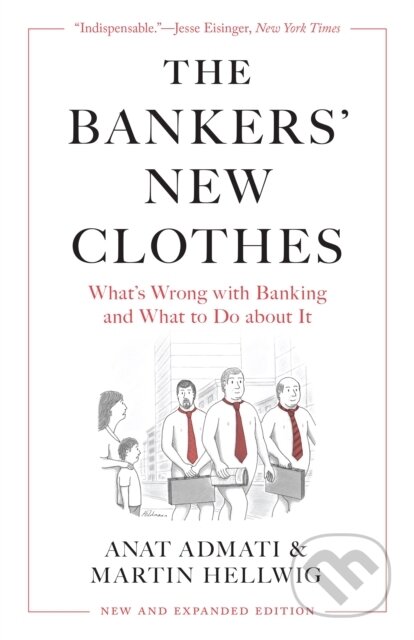 Kniha: The Bankers’ New Clothes (Anat Admati a Martin Hellwig). Princeton University Press, 2024 Kniha: The Bankers’ New Clothes (Anat Admati a Martin Hellwig). Princeton University Press, 2024