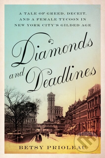 Kniha: Diamonds and Deadlines (Betsy Prioleau). Abrams Appleseed, 2024 Kniha: Diamonds and Deadlines (Betsy Prioleau). Abrams Appleseed, 2024