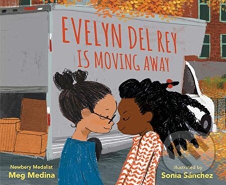 Kniha: Evelyn Del Rey Is Moving Away (Meg Medina). Walker books, 2020 Kniha: Evelyn Del Rey Is Moving Away (Meg Medina). Walker books, 2020