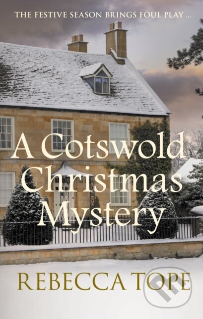 Kniha: A Cotswold Christmas Mystery (Rebecca Tope). Allison & Busby, 2021 Kniha: A Cotswold Christmas Mystery (Rebecca Tope). Allison & Busby, 2021