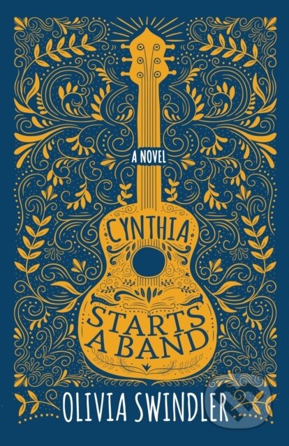 Kniha: Cynthia Starts a Band (Olivia Swindler). Morgan James Publishing, 2021 Kniha: Cynthia Starts a Band (Olivia Swindler). Morgan James Publishing, 2021