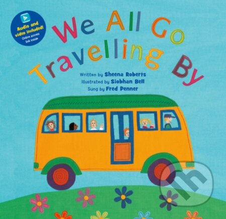 Kniha: We All Go Travelling By (Sheena Roberts). Barefoot, 2021 Kniha: We All Go Travelling By (Sheena Roberts). Barefoot, 2021