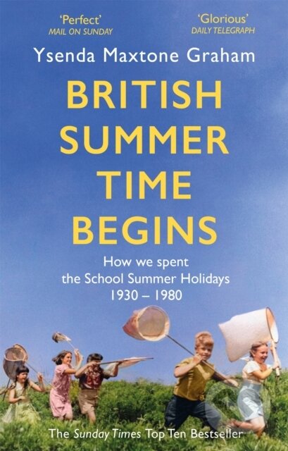 Kniha: British Summer Time Begins (Ysenda Maxtone Graham). Abacus, 2021 Kniha: British Summer Time Begins (Ysenda Maxtone Graham). Abacus, 2021