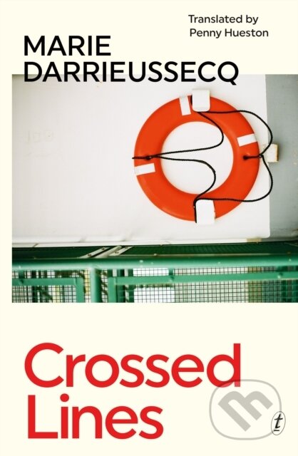 Kniha: Crossed Lines (Marie Darrieussecq). Text Publishing, 2021 Kniha: Crossed Lines (Marie Darrieussecq). Text Publishing, 2021
