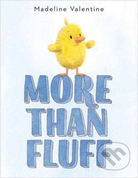 Kniha: More Than Fluff (Madeline Valentine). Knopf Books for Young Readers, 2021 Kniha: More Than Fluff (Madeline Valentine). Knopf Books for Young Readers, 2021