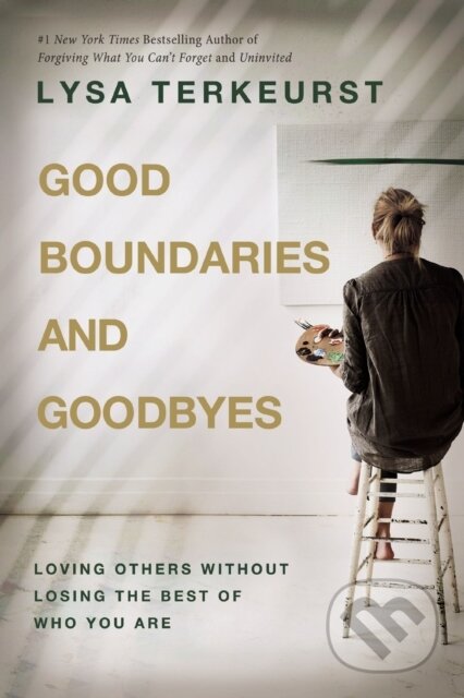 Kniha: Good Boundaries and Goodbyes (Lysa TerKeurst). Thomas Nelson Publishers, 2022 Kniha: Good Boundaries and Goodbyes (Lysa TerKeurst). Thomas Nelson Publishers, 2022
