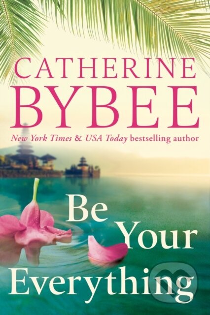 Kniha: Be Your Everything (Catherine Bybee). , 2022 Kniha: Be Your Everything (Catherine Bybee). , 2022