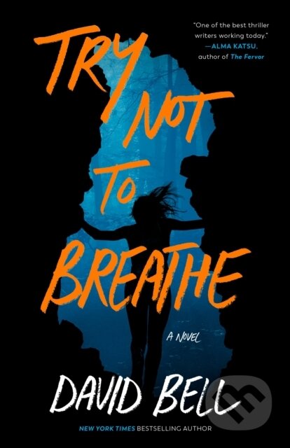 Kniha: Try Not to Breathe (David Bell). , 2023 Kniha: Try Not to Breathe (David Bell). , 2023