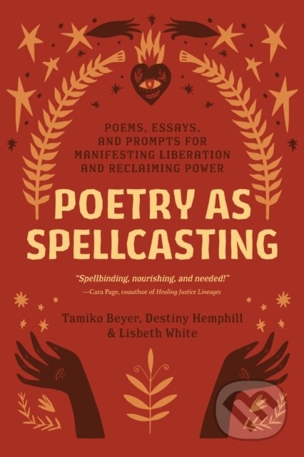 Kniha: Poetry as Spellcasting (Destiny Hemphill a Tamiko Beyer). North Atlantic Books, 2023 Kniha: Poetry as Spellcasting (Destiny Hemphill a Tamiko Beyer). North Atlantic Books, 2023