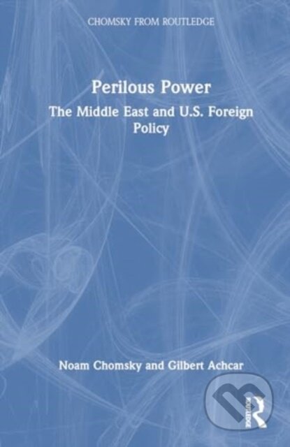 Kniha: Perilous Power (Gilbert Achcar, Noam Chomsky a Stephen R. Shalom). Routledge, 2024 Kniha: Perilous Power (Gilbert Achcar, Noam Chomsky a Stephen R. Shalom). Routledge, 2024
