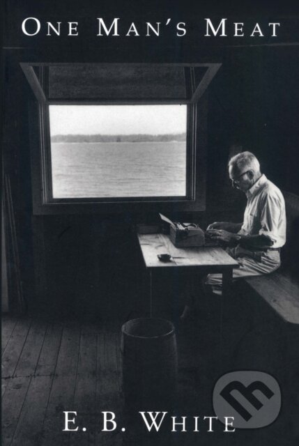 Kniha: One Man's Meat (E. B. White). , 2024 Kniha: One Man's Meat (E. B. White). , 2024
