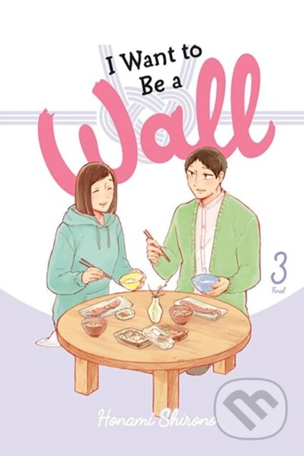 Kniha: I Want to Be a Wall, Vol. 3 (Alexis Eckerman, Emma Schumacker a Honami Shirono). Yen Press, 2024 Kniha: I Want to Be a Wall, Vol. 3 (Alexis Eckerman, Emma Schumacker a Honami Shirono). Yen Press, 2024