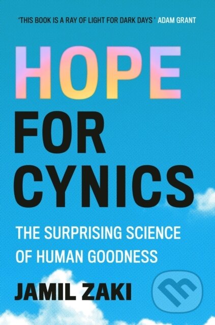 Kniha: Hope for Cynics (Jamil Zaki). Robinson, 2024 Kniha: Hope for Cynics (Jamil Zaki). Robinson, 2024