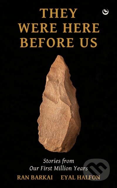 Kniha: They Were Here Before Us (Eyal Halfon a Ran Barkai). Watkins Publishing, 2024 Kniha: They Were Here Before Us (Eyal Halfon a Ran Barkai). Watkins Publishing, 2024